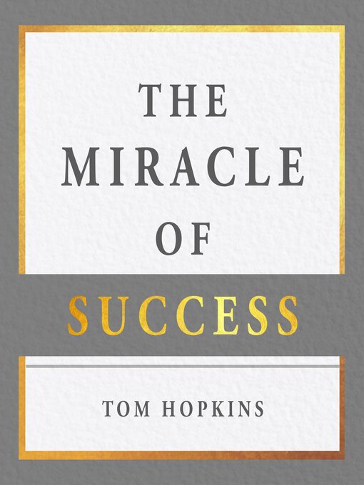 Title details for The Miracle of Success by Tom Hopkins - Available